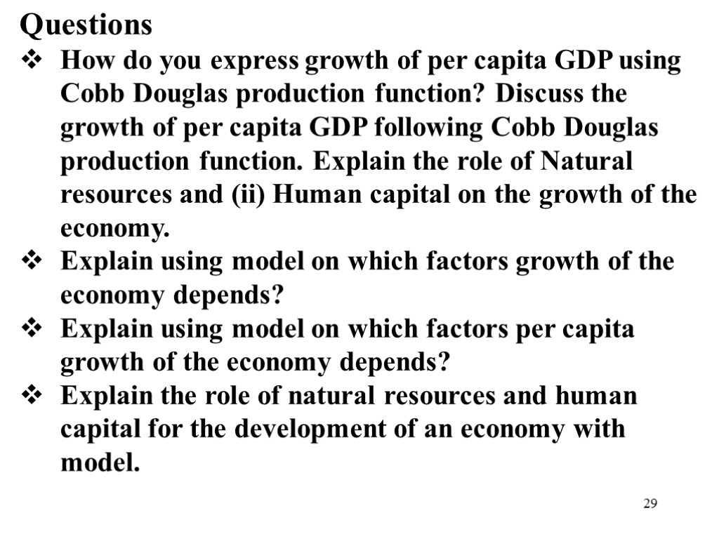 29 Questions How do you express growth of per capita GDP using Cobb Douglas